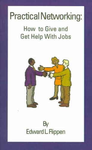 Cover image for Practical Networking: How to Give and Get Help with Jobs