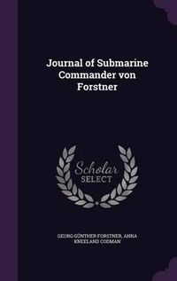 Cover image for Journal of Submarine Commander Von Forstner