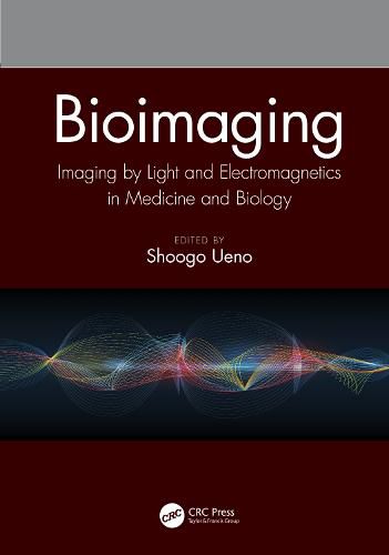Cover image for Bioimaging: Imaging by Light and Electromagnetics in Medicine and Biology