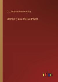 Cover image for Electricity as a Motive Power