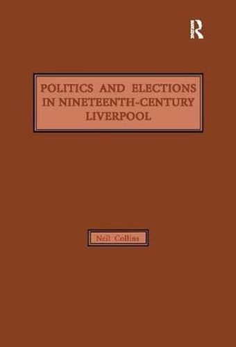 Cover image for Politics and Elections in Nineteenth-Century Liverpool