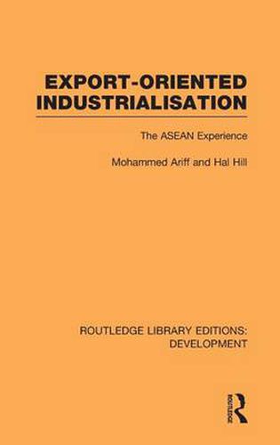 Cover image for Export-Oriented Industrialisation: The ASEAN Experience