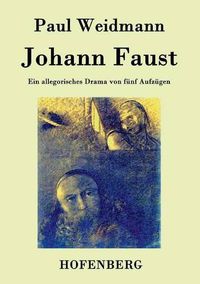 Cover image for Johann Faust: Ein allegorisches Drama von funf Aufzugen