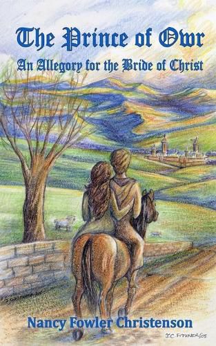 Cover image for The Prince of Owr: An Allegory for the Bride of Christ