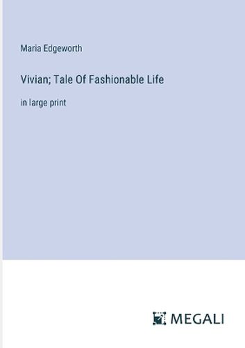 Vivian; Tale Of Fashionable Life