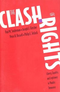 Cover image for The Clash of Rights: Liberty, Equality, and Legitimacy in Pluralist Democracy