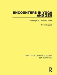 Cover image for Encounters in Yoga and Zen: Meetings of Cloth and Stone