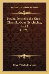 Cover image for Neuhaldenslebische Kreis-Chronik, Oder Geschichte, Part 2 (1826)