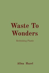 Cover image for Waste To Wonders