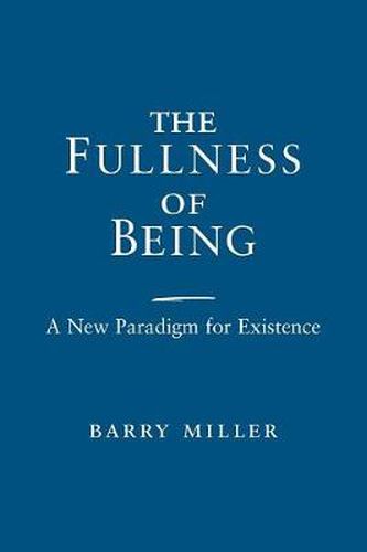 Cover image for Fullness of Being, The: A New Paradigm for Existence