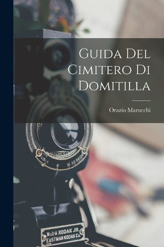 Cover image for Guida Del Cimitero Di Domitilla