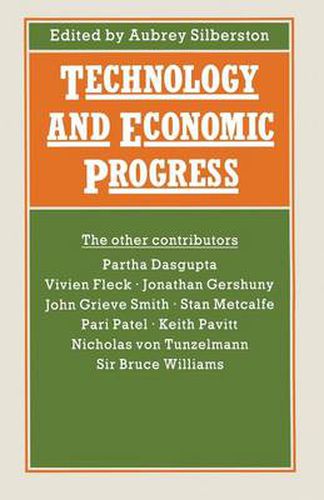 Cover image for Technology and Economic Progress: Proceedings of Section F (Economics) of the British Association for the Advancement of Science, Belfast, 1987