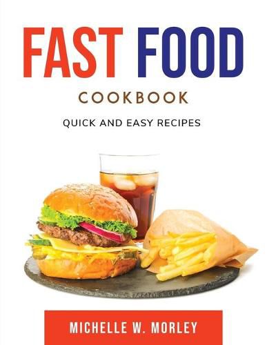 Cover image for FAST FOOD Cookbook: Quick and Easy Recipes