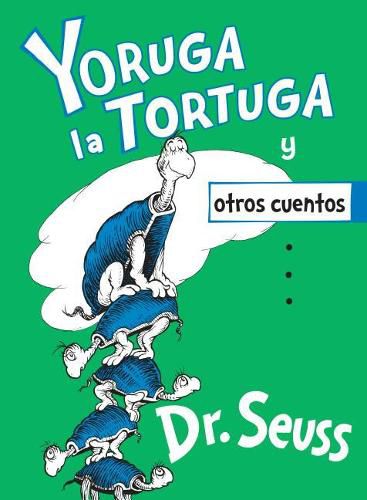 Cover image for Yoruga la Tortuga y otros cuentos (Yertle the Turtle and Other Stories Spanish Edition)