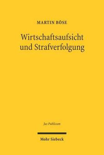 Cover image for Wirtschaftsaufsicht und Strafverfolgung: Die verfahrensubergreifende Verwendung von Informationen und die Grund- und Verfahrensrechte des Einzelnen