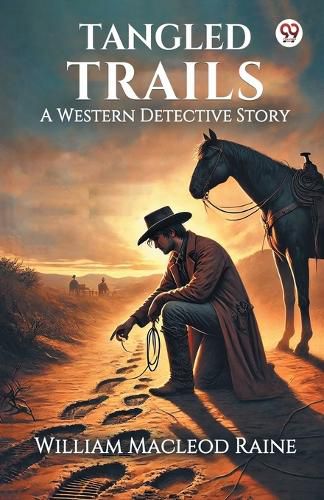 Cover image for Tangled Trails A Western Detective Story