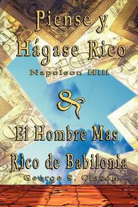 Cover image for Piense y Hagase Rico by Napoleon Hill & El Hombre Mas Rico de Babilonia by George S. Clason