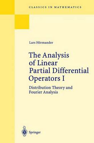 Cover image for The Analysis of Linear Partial Differential Operators I: Distribution Theory and Fourier Analysis