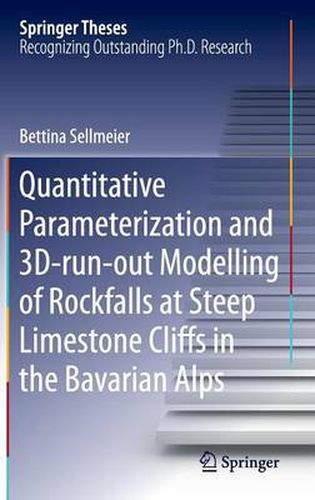 Quantitative Parameterization and 3D-run-out Modelling of Rockfalls at Steep Limestone Cliffs in the Bavarian Alps