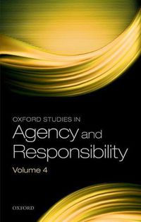 Cover image for Oxford Studies in Agency and Responsibility Volume 4