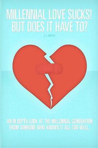 Cover image for Millennial Love Sucks! But Does it Have to?