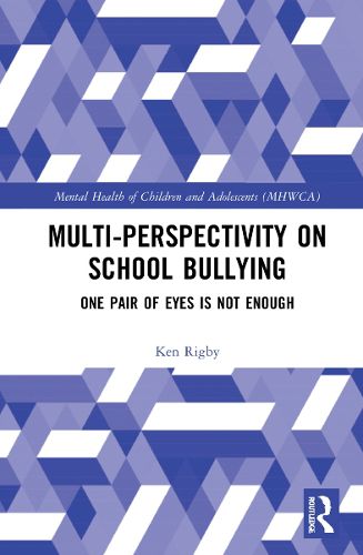 Cover image for Multi-perspectives on School Bullying: One Pair of Eyes is Not Enough