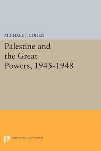 Cover image for Palestine and the Great Powers, 1945-1948