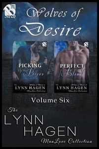 Cover image for Wolves of Desire, Volume 6 [Picking Up the Pieces: Perfect Blend] (the Lynn Hagen Manlove Collection)