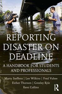 Cover image for Reporting Disaster on Deadline: A Handbook for Students and Professionals