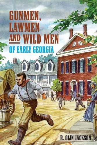 Cover image for Gunmen, Lawmen and Wild Men of Early Georgia