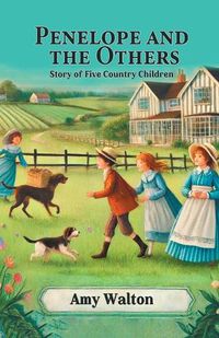 Cover image for Penelope and the Others Story of Five Country Children