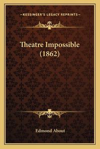 Cover image for Theatre Impossible (1862)