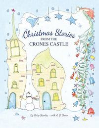 Cover image for Christmas Stories From the Crones Castle