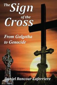 Cover image for The Sign of the Cross: From Golgotha to Genocide