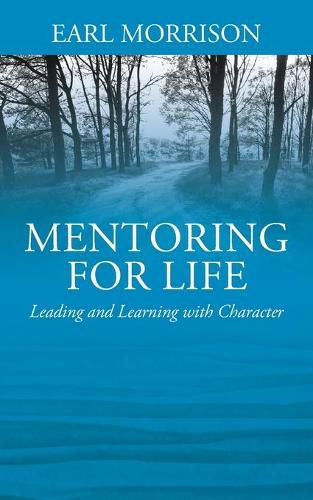 Cover image for Mentoring for Life: Leading and Learning with Character