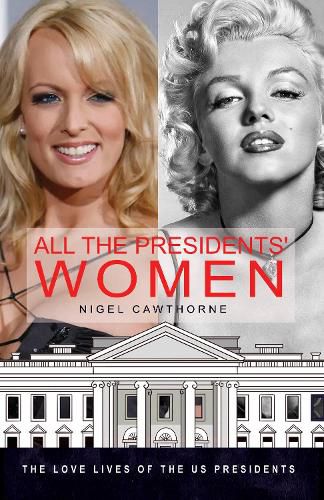 All the Presidents' Women: A Sex History of the White House