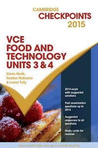 Cover image for Cambridge Checkpoints VCE Food Technology Units 3 and 4 2015