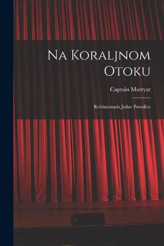 Cover image for Na Koraljnom Otoku; Robinzonada Jedne Porodice