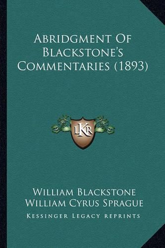 Cover image for Abridgment of Blackstone's Commentaries (1893)