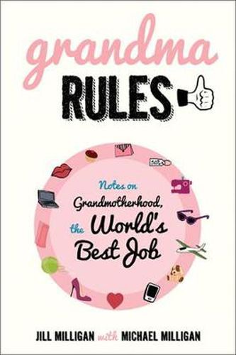 Cover image for Grandma Rules: Notes on Grandmotherhood, the World's Best Job