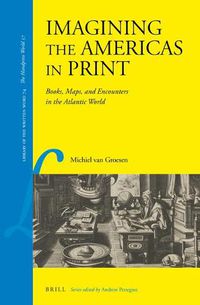 Cover image for Imagining the Americas in Print: Books, Maps and Encounters in the Atlantic World