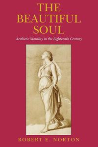 Cover image for The Beautiful Soul: Aesthetic Morality in the Eighteenth Century