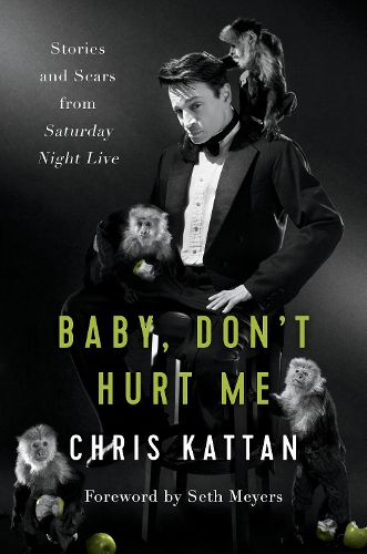 Cover image for Baby, Don't Hurt Me: Stories and Scars from Saturday Night Live