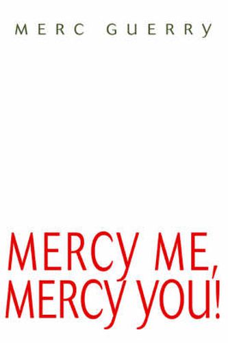 Cover image for Mercy Me, Mercy You!