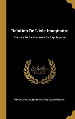 Cover image for Relation De L'isle Imaginaire