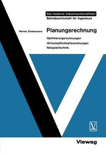 Cover image for Planungsrechnung: Optimierungsrechnungen, Wirtschaftlichkeitsrechnungen, Netzplantechnik