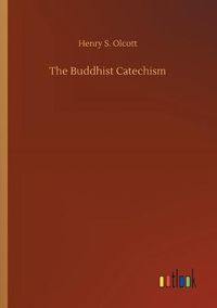 Cover image for The Buddhist Catechism