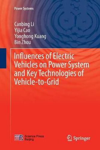 Influences of Electric Vehicles on Power System and Key Technologies of Vehicle-to-Grid