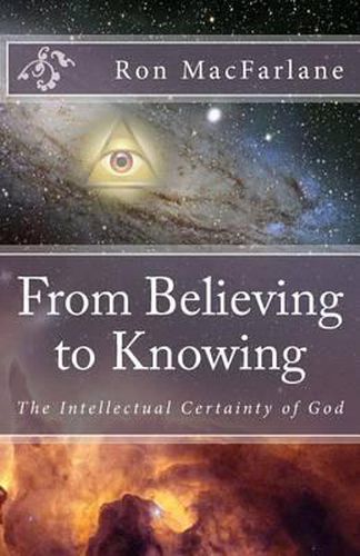 From Believing to Knowing: The Intellectual Certainty of God