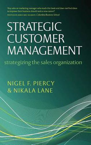 Cover image for Strategic Customer Management: Strategizing the Sales Organization